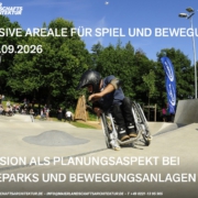 Inklusion als Planungsaspekt bei Skateparks und Bewegungsanlagen